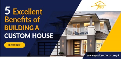 5 EXCELLENT BENEFITS OF BUILDING A CUSTOM HOUSE